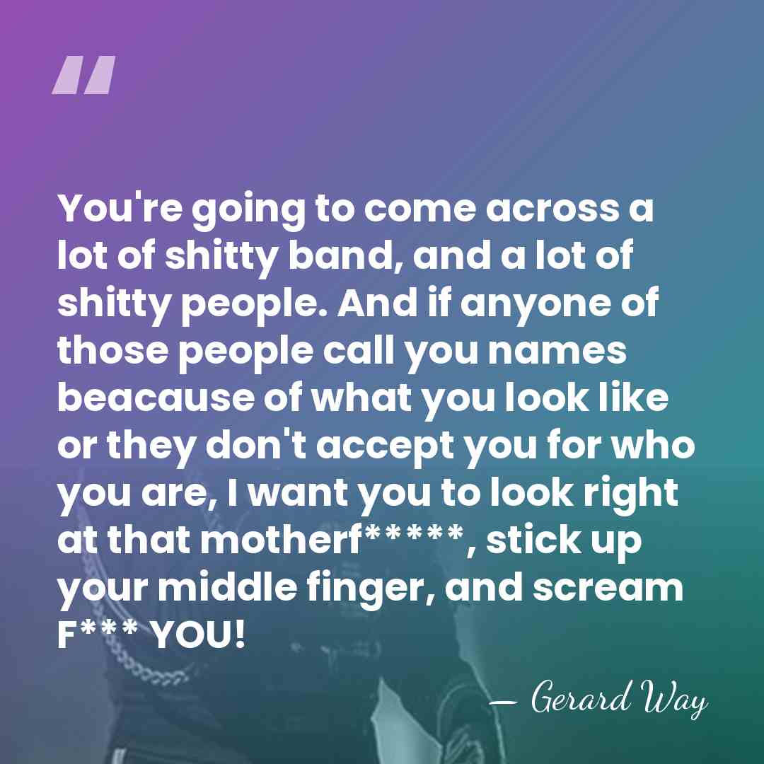 You're going to come across a lot of shitty band, and a&hellip; - Gerard Way