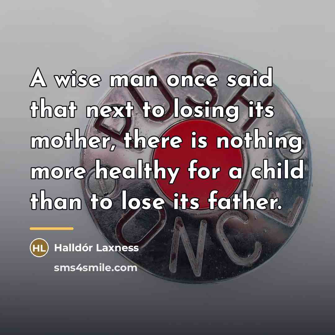 “A wise man once said that next to losing its…” quote by Halldór Laxness