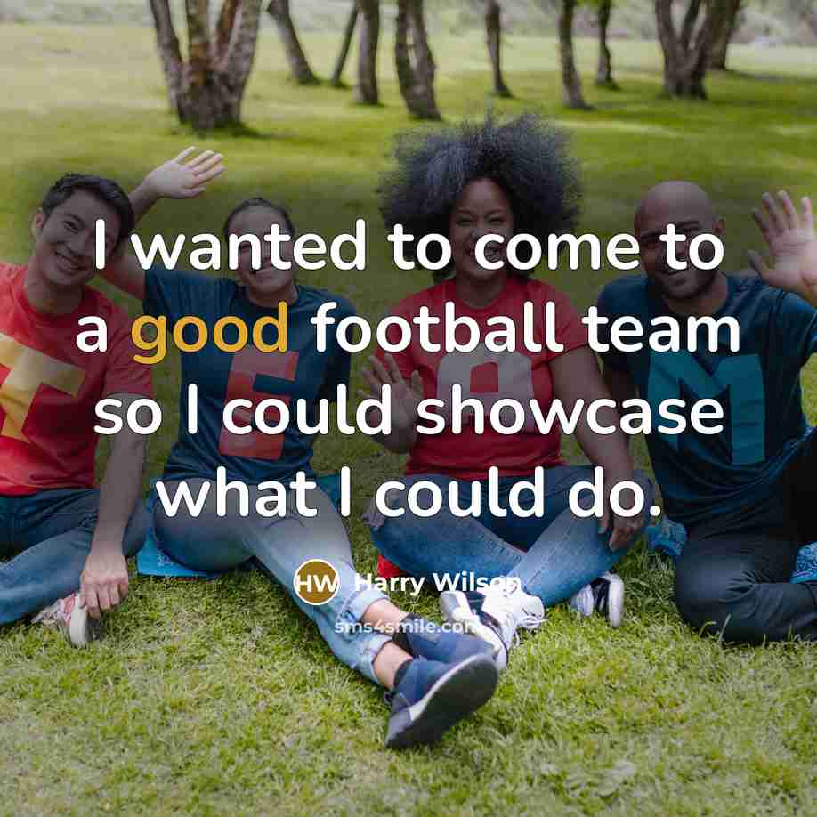 “I wanted to come to a good football team so…” quote by Harry Wilson
