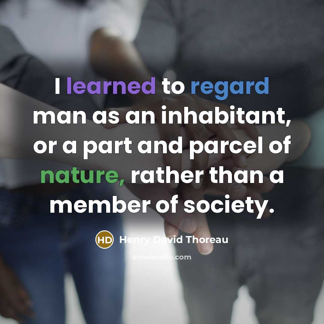 “I learned to regard man as an inhabitant, or a…” quote by Henry David Thoreau