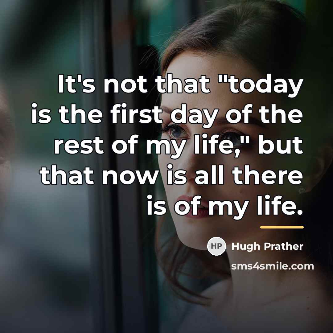 “It's not that "today is the first day of the…” quote by Hugh Prather