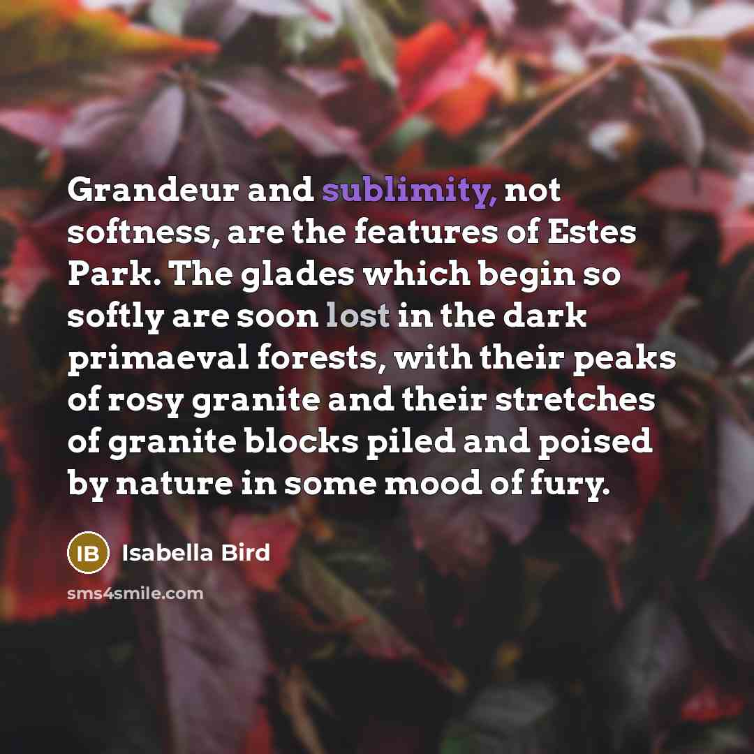 “Grandeur and sublimity, not softness, are the features of Estes…” quote by Isabella Bird