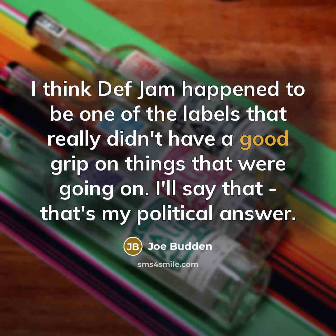 “I think Def Jam happened to be one of the…” quote by Joe Budden