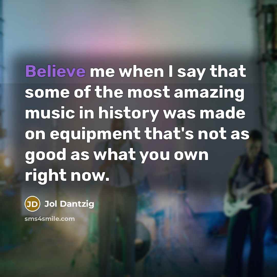 “Believe me when I say that some of the most…” quote by Jol Dantzig