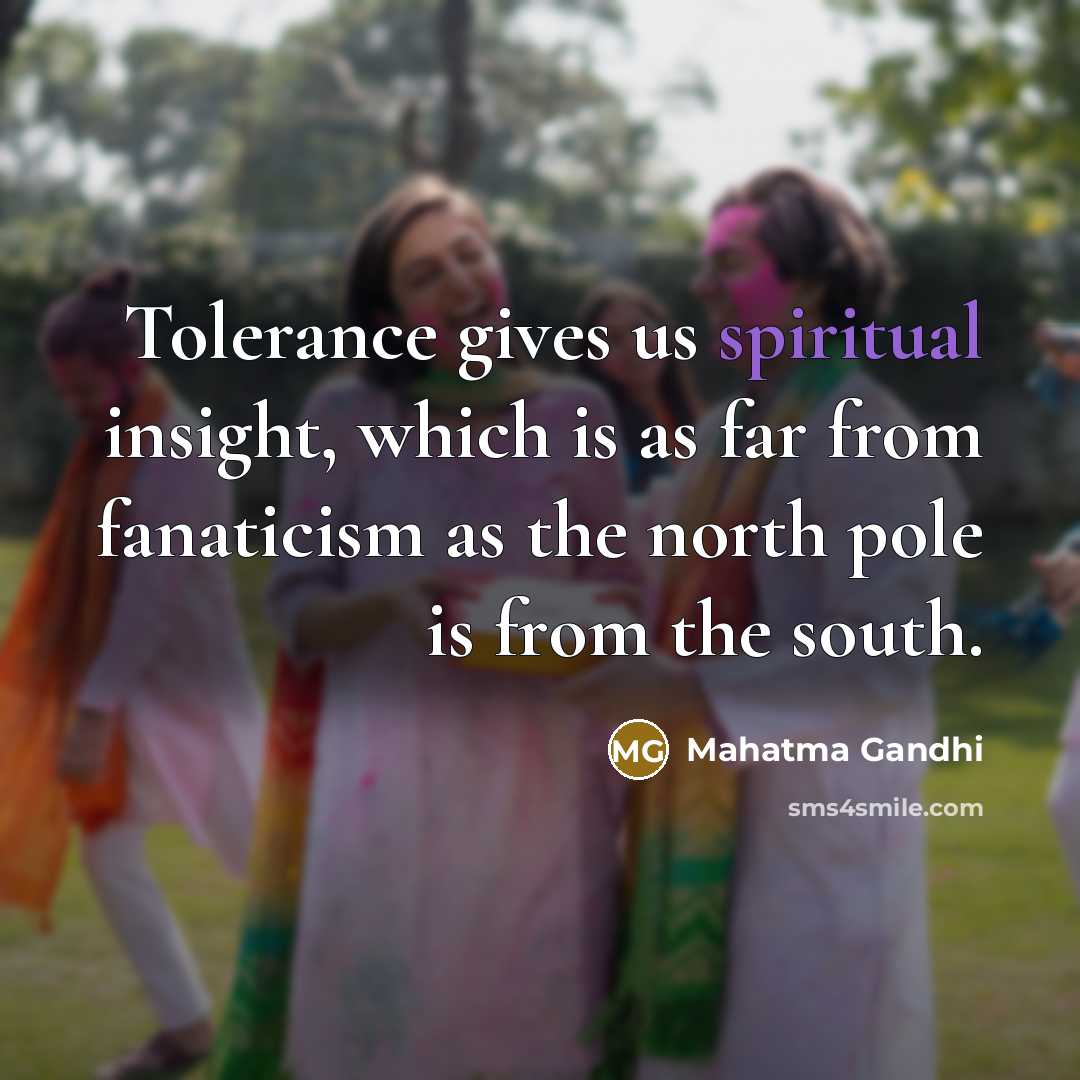 “Tolerance gives us spiritual insight, which is as far from…” quote by Mahatma Gandhi