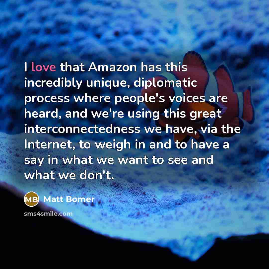 “I love that Amazon has this incredibly unique, diplomatic process…” quote by Matt Bomer