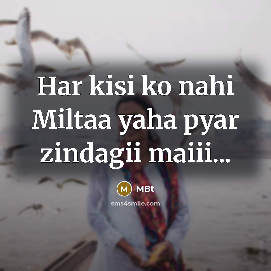 “Har kisi ko nahi Miltaa yaha pyar zindagii maiii...…” quote by Mbt