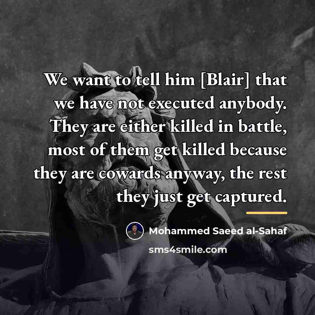 “We want to tell him [Blair] that we have not…” quote by Mohammed Saeed al-Sahaf