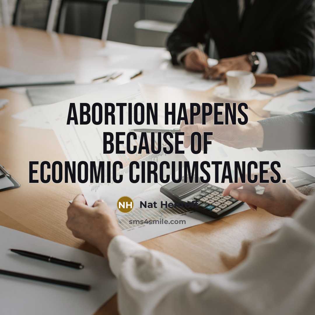 “Abortion happens because of economic circumstances.…” quote by Nat Hentoff