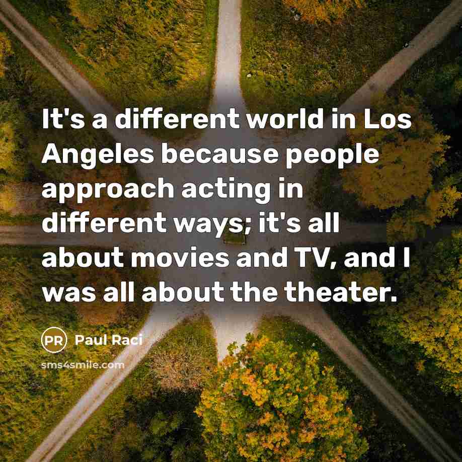 “It's a different world in Los Angeles because people approach…” quote by Paul Raci