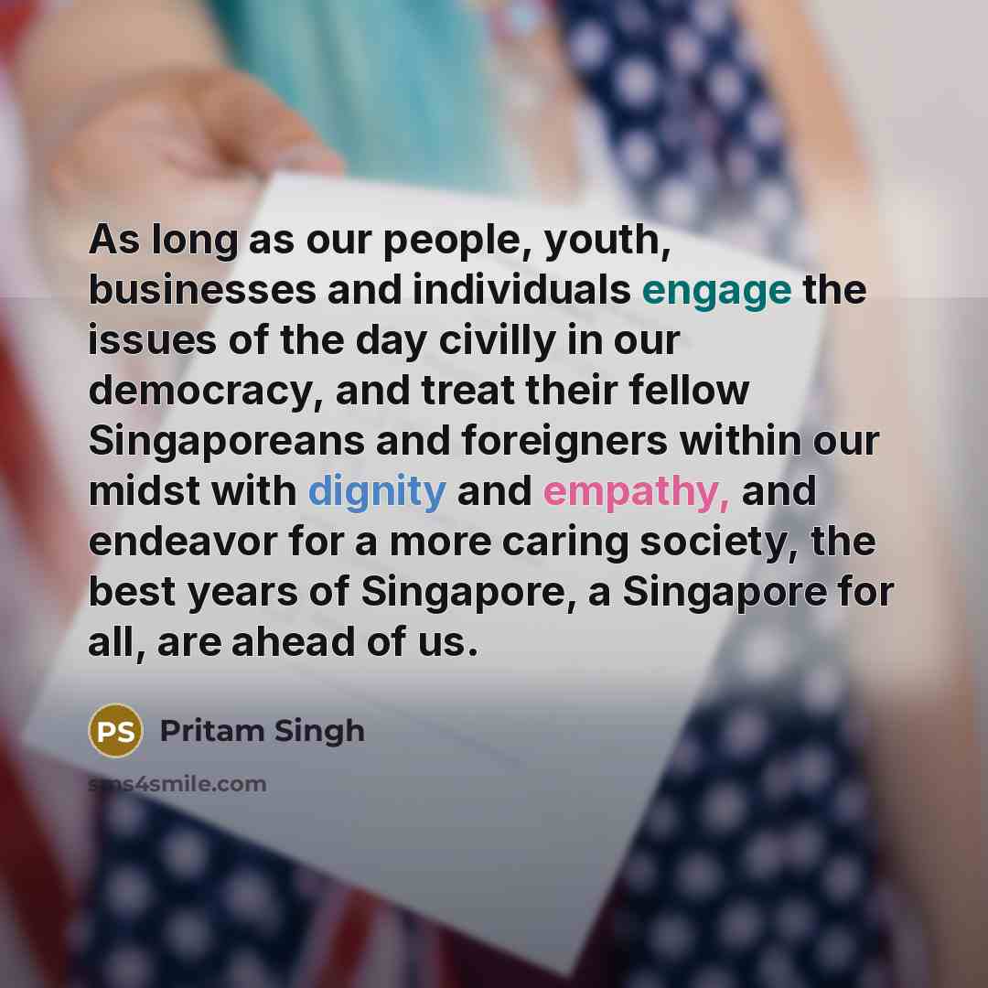 “As long as our people, youth, businesses and individuals engage…” quote by Pritam Singh