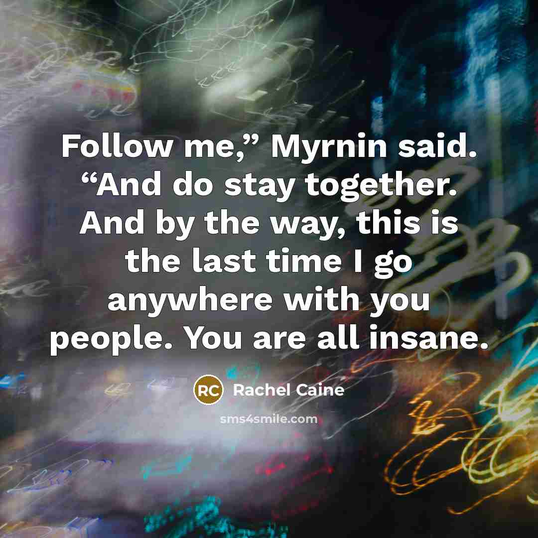 “Follow me,” Myrnin said. “And do stay together. And by…” quote by Rachel Caine