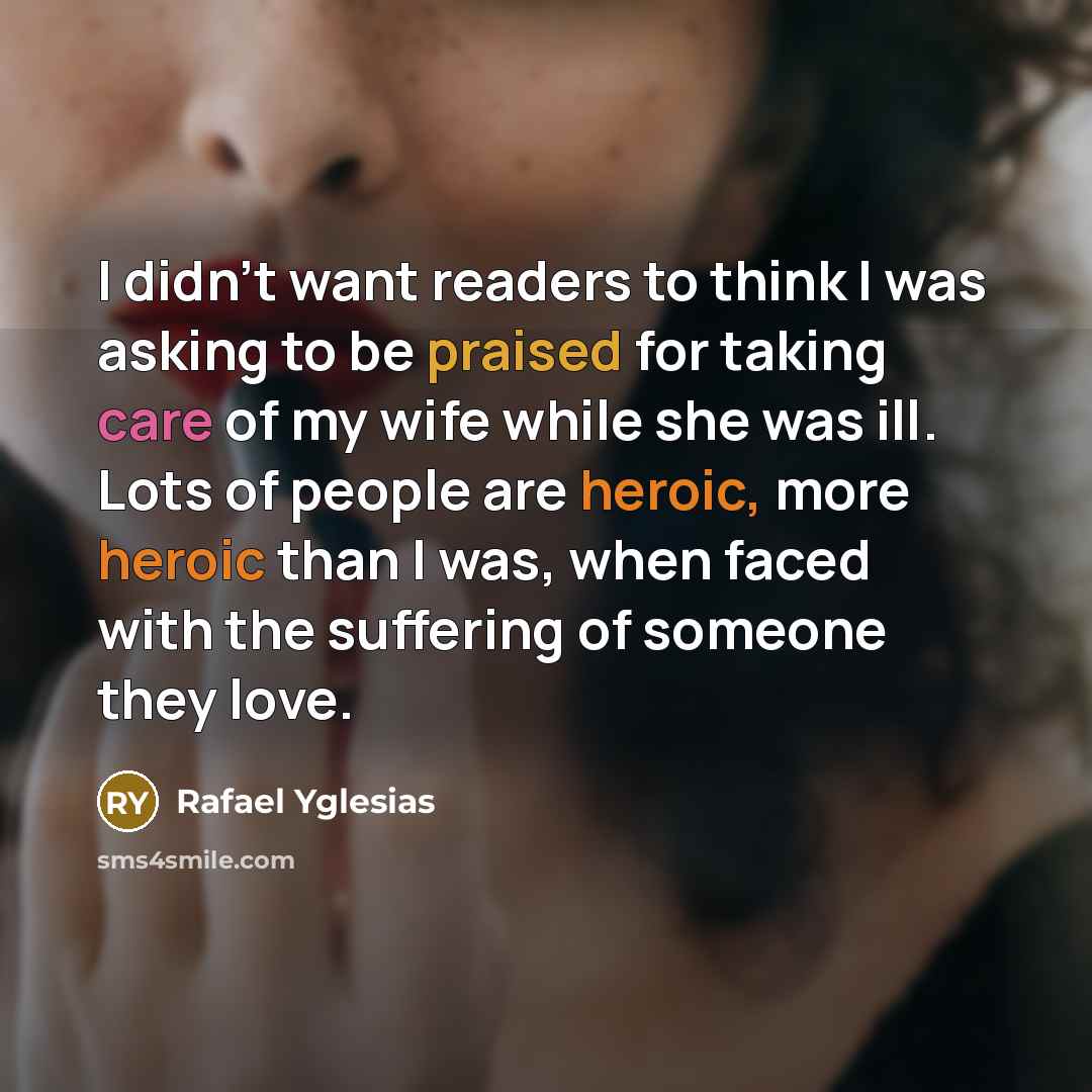 “I didn't want readers to think I was asking to…” quote by Rafael Yglesias