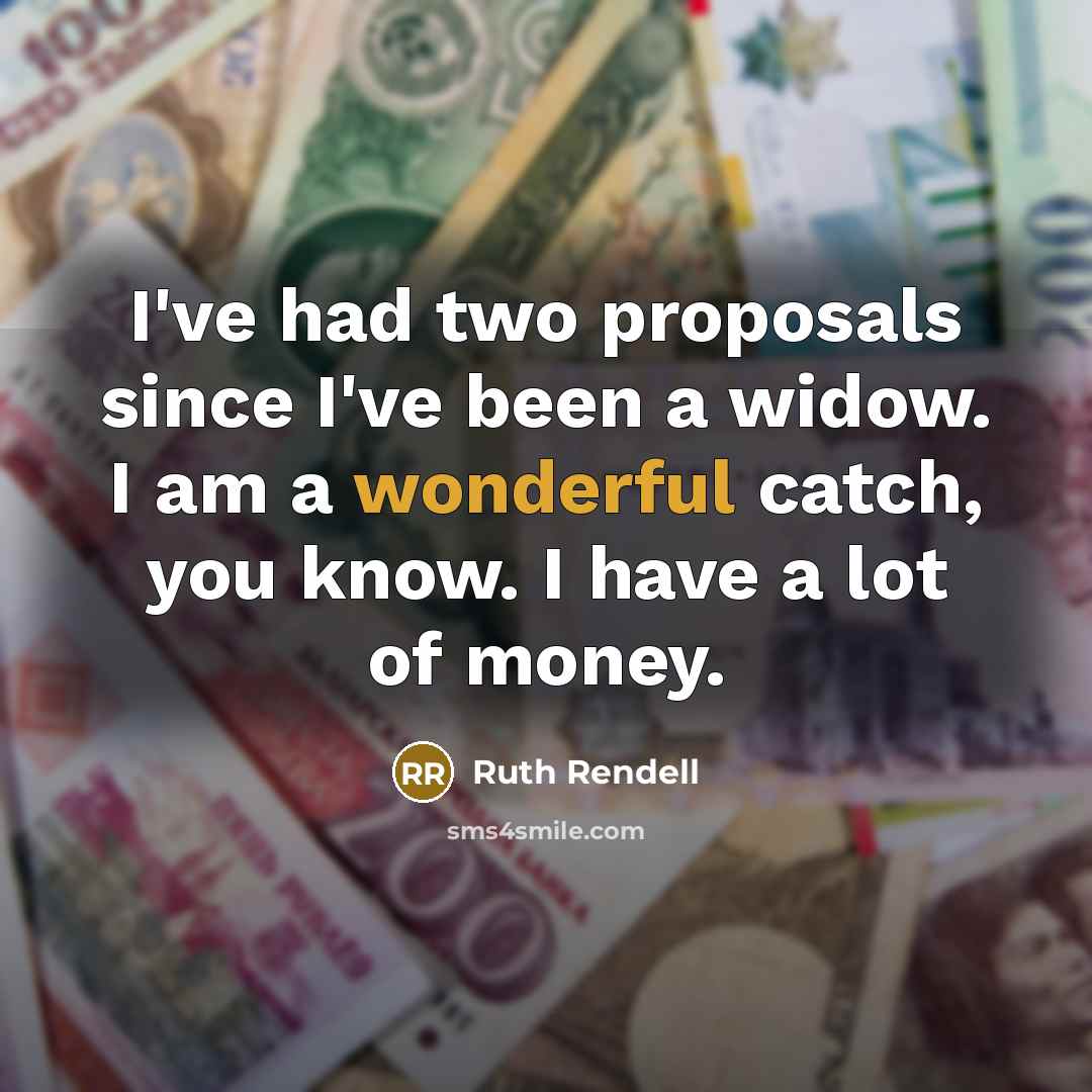 “I've had two proposals since I've been a widow. I…” quote by Ruth Rendell