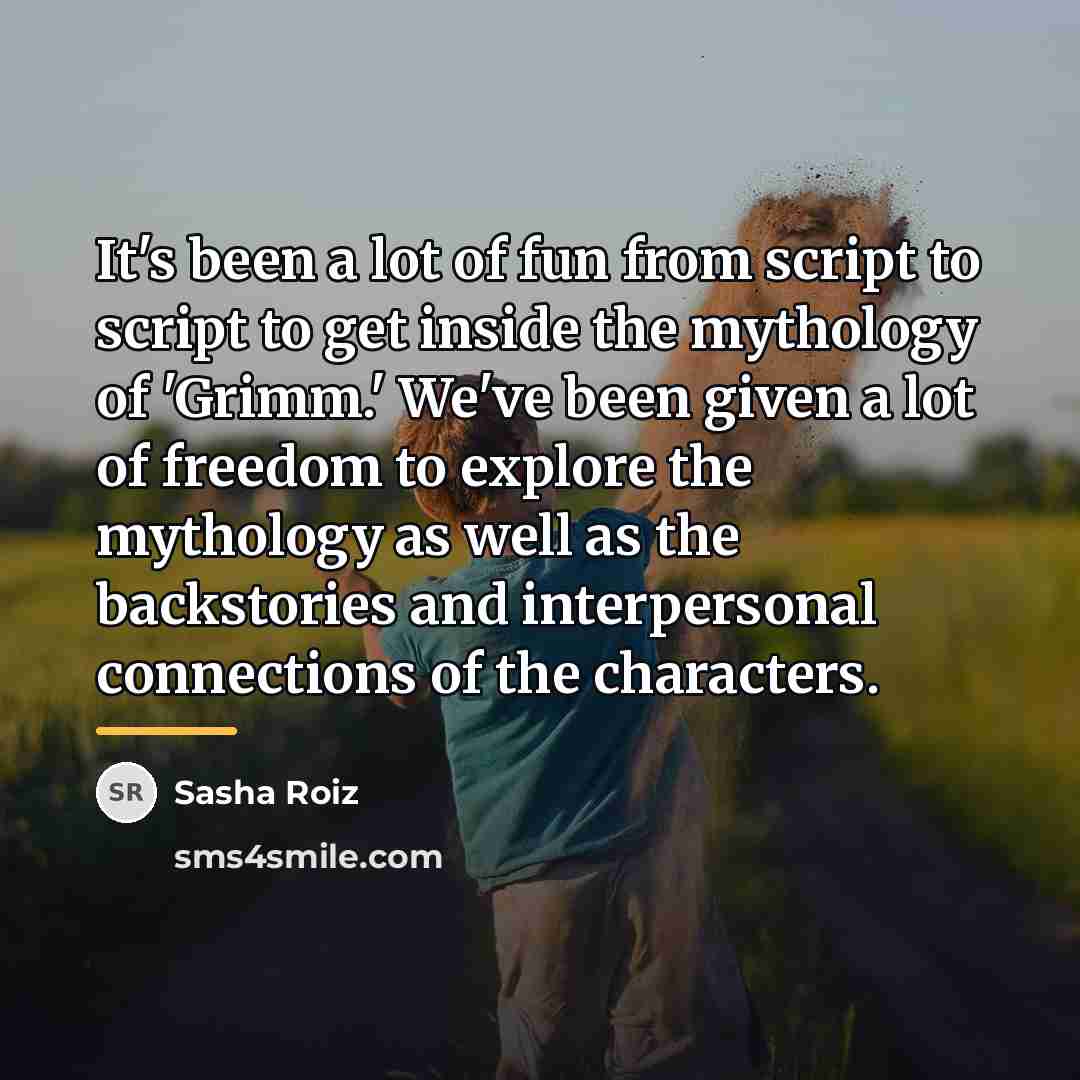 “It's been a lot of fun from script to script…” quote by Sasha Roiz