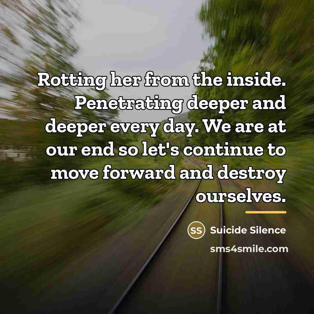 “Rotting her from the inside. Penetrating deeper and deeper every…” quote by Suicide Silence