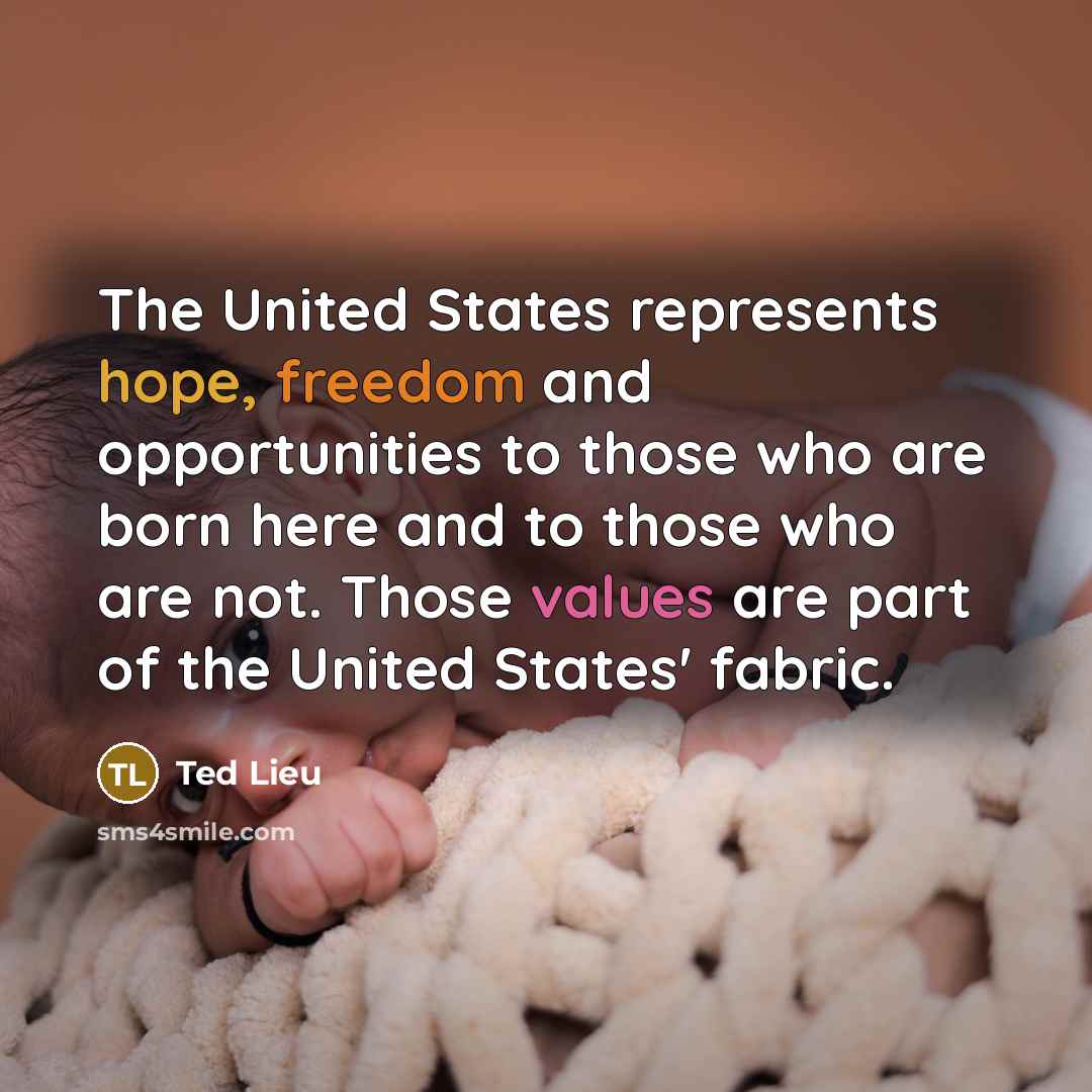 “The United States represents hope, freedom and opportunities to those…” quote by Ted Lieu