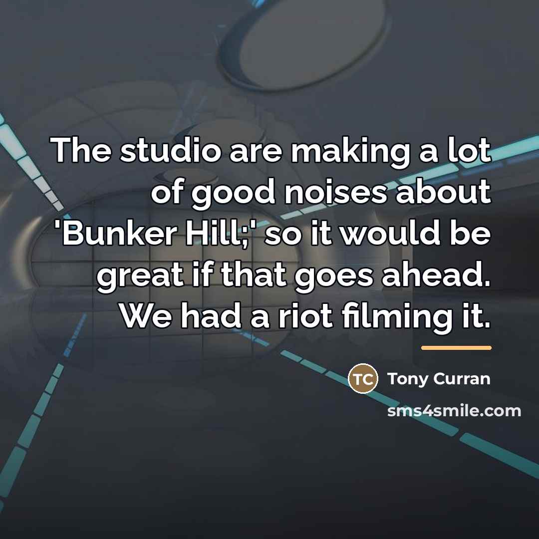 “The studio are making a lot of good noises about…” quote by Tony Curran
