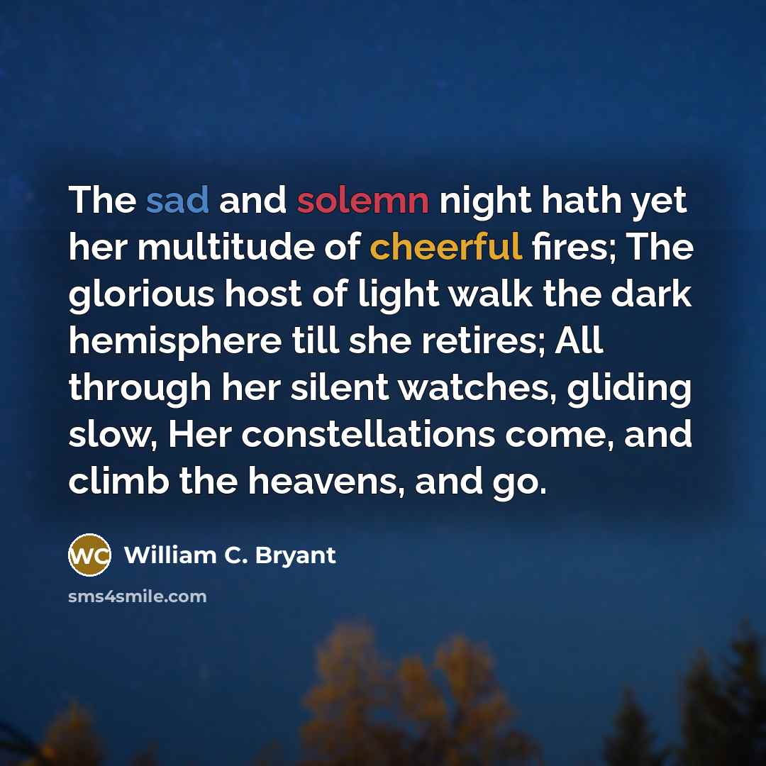 “The sad and solemn night hath yet her multitude of…” quote by William C. Bryant