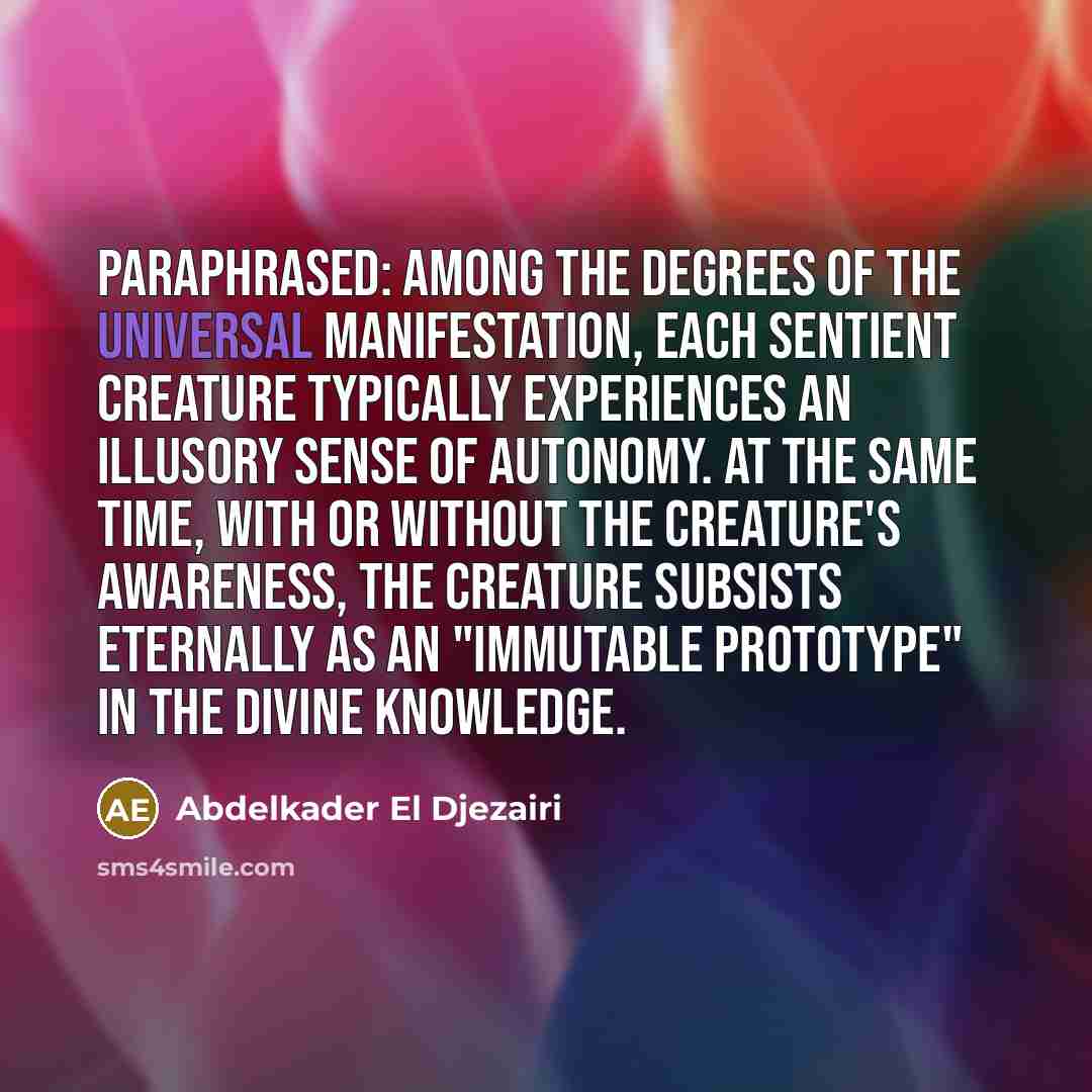 “Paraphrased: Among the degrees of the universal Manifestation, each sentient…” quote by Abdelkader El Djezairi