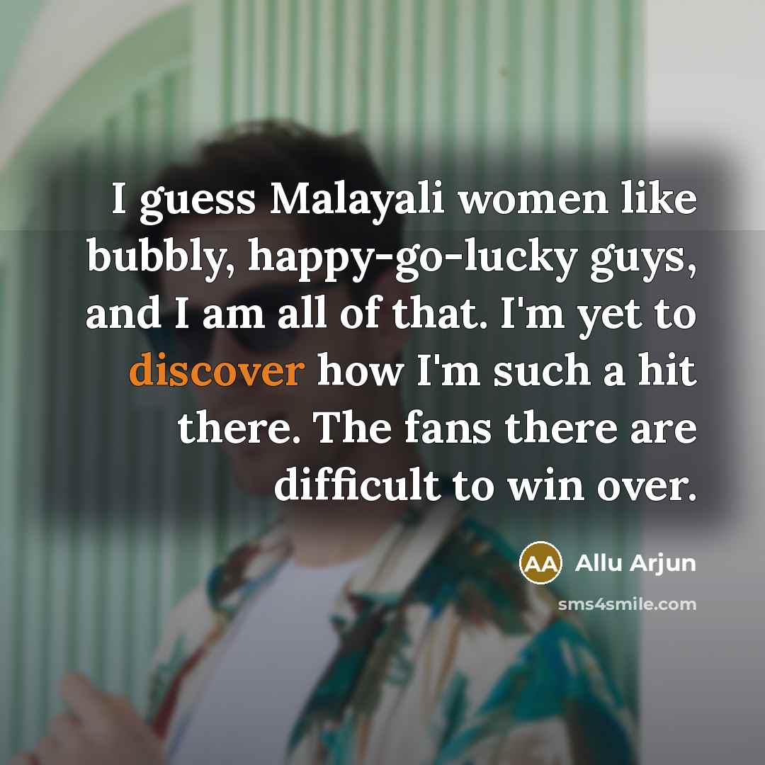 “I guess Malayali women like bubbly, happy-go-lucky guys, and I…” quote by Allu Arjun