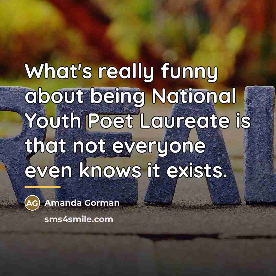 “What's really funny about being National Youth Poet Laureate is…” quote by Amanda Gorman