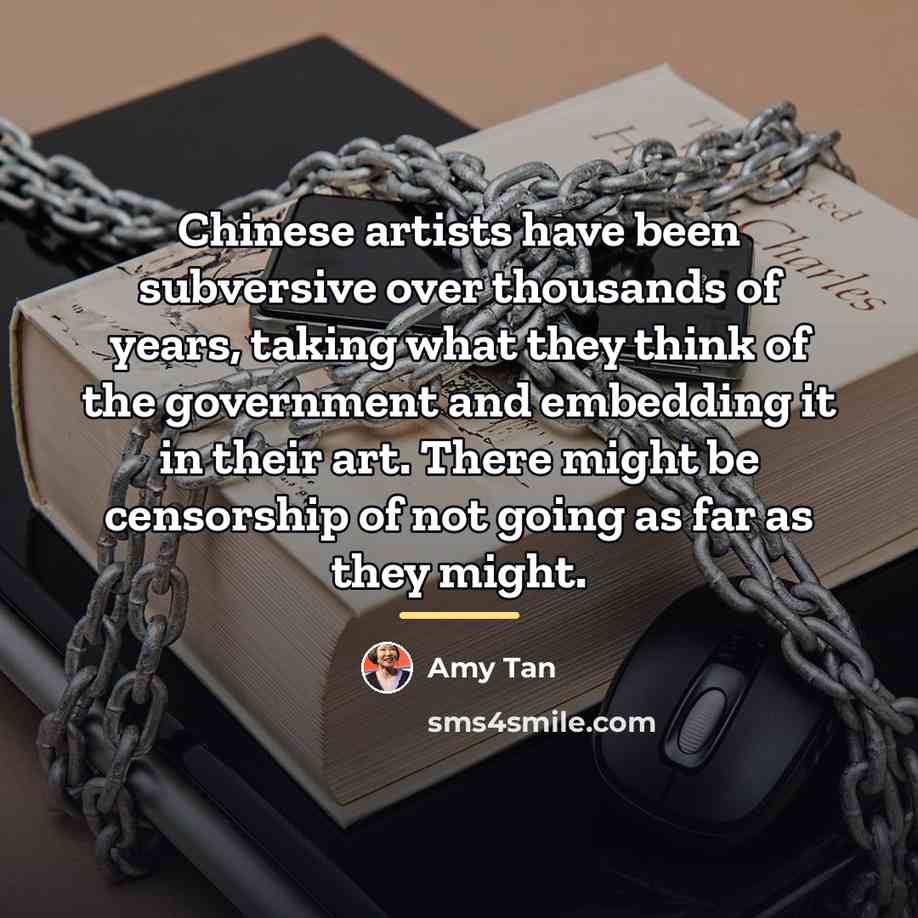 “Chinese artists have been subversive over thousands of years, taking…” quote by Amy Tan