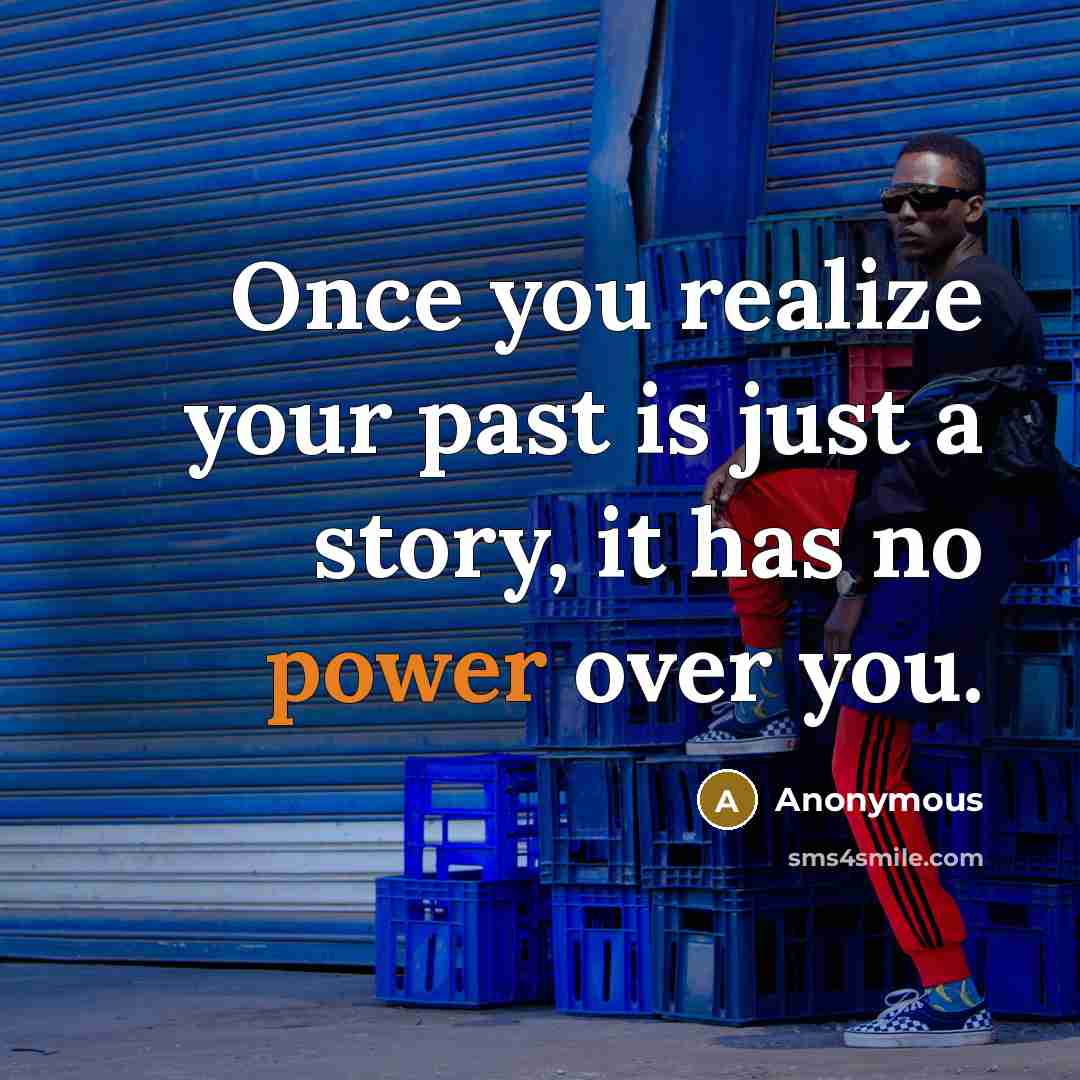 “Once you realize your past is just a story, it…” quote by Anonymous