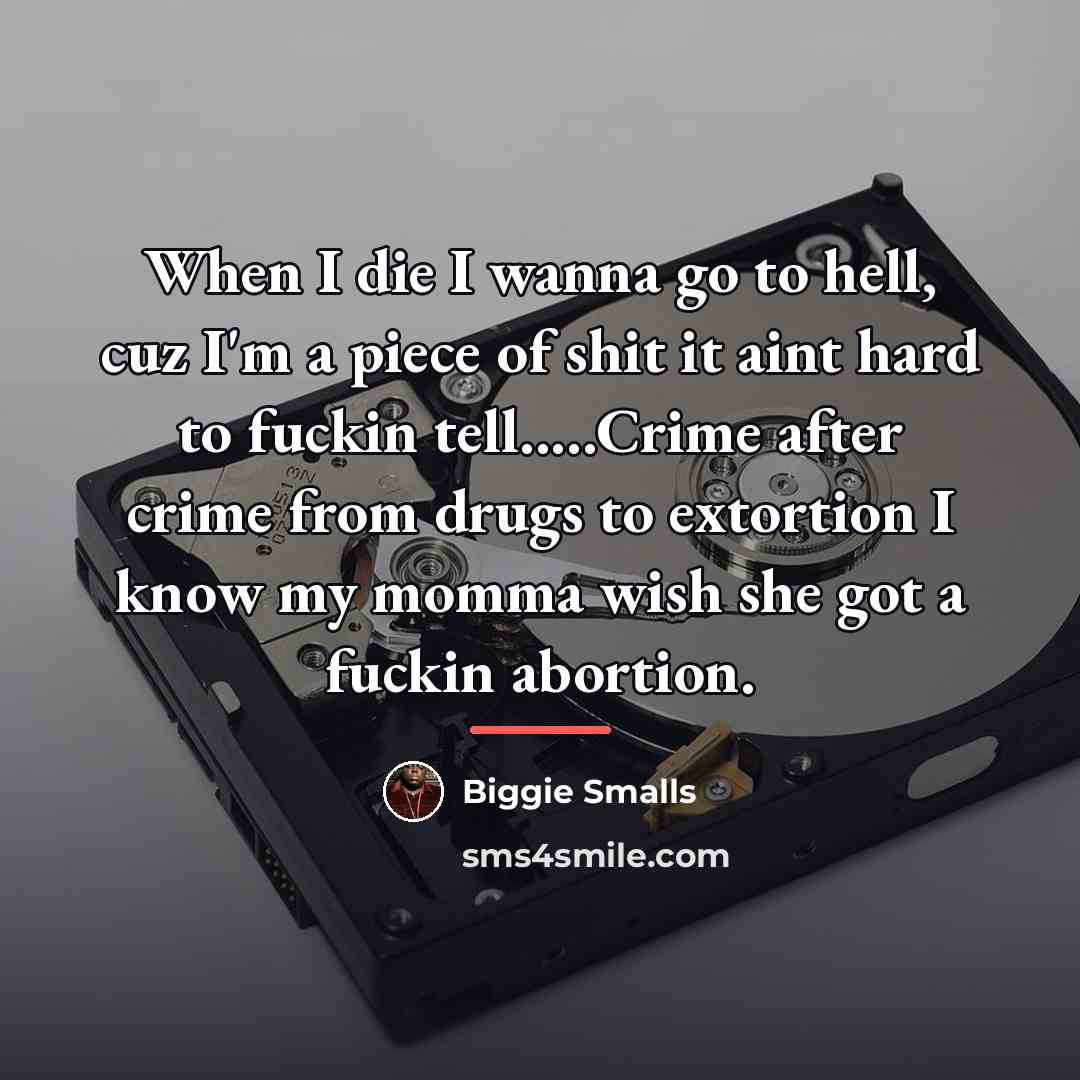 “When I die I wanna go to hell, cuz I'm…” quote by Biggie Smalls