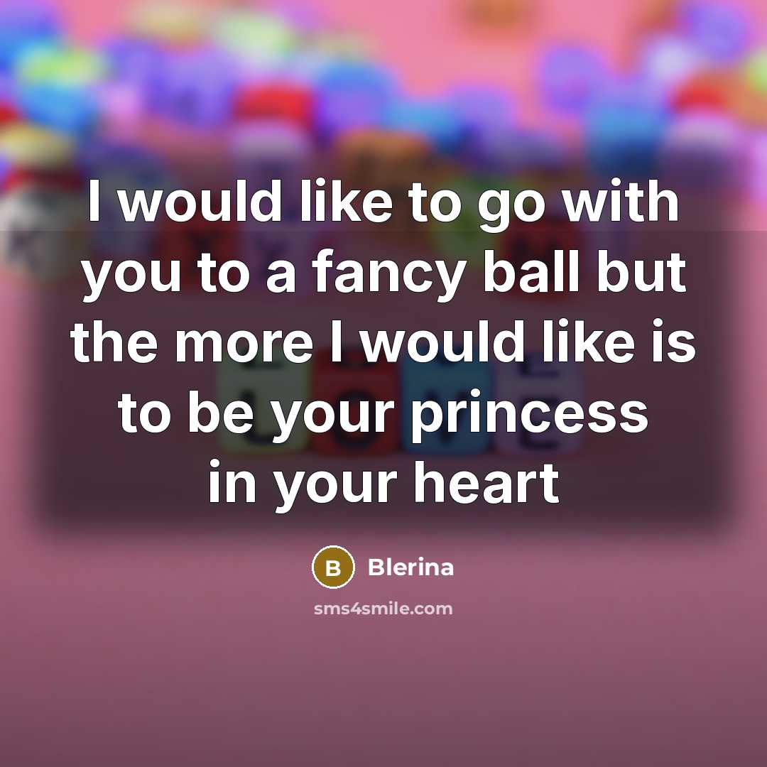 “I would like to go with you to a fancy…” quote by Blerina