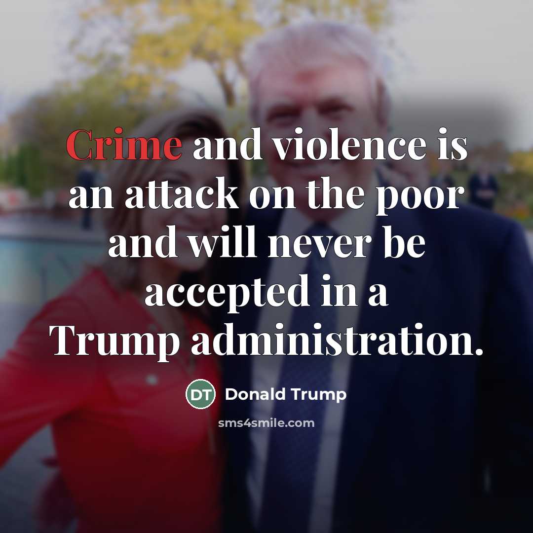 “Crime and violence is an attack on the poor and…” quote by Donald Trump