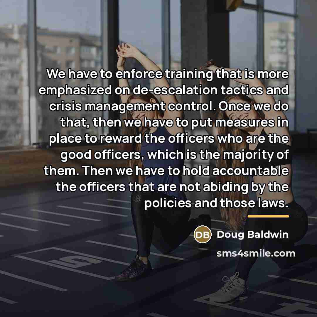 “We have to enforce training that is more emphasized on…” quote by Doug Baldwin