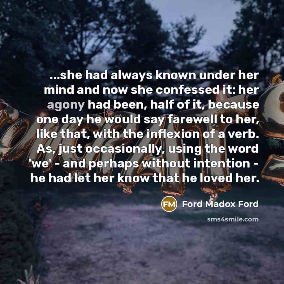 “...she had always known under her mind and now she…” quote by Ford Madox Ford
