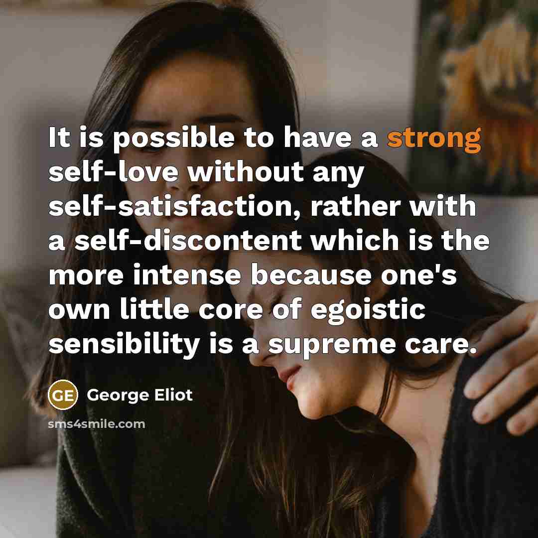 “It is possible to have a strong self-love without any…” quote by George Eliot