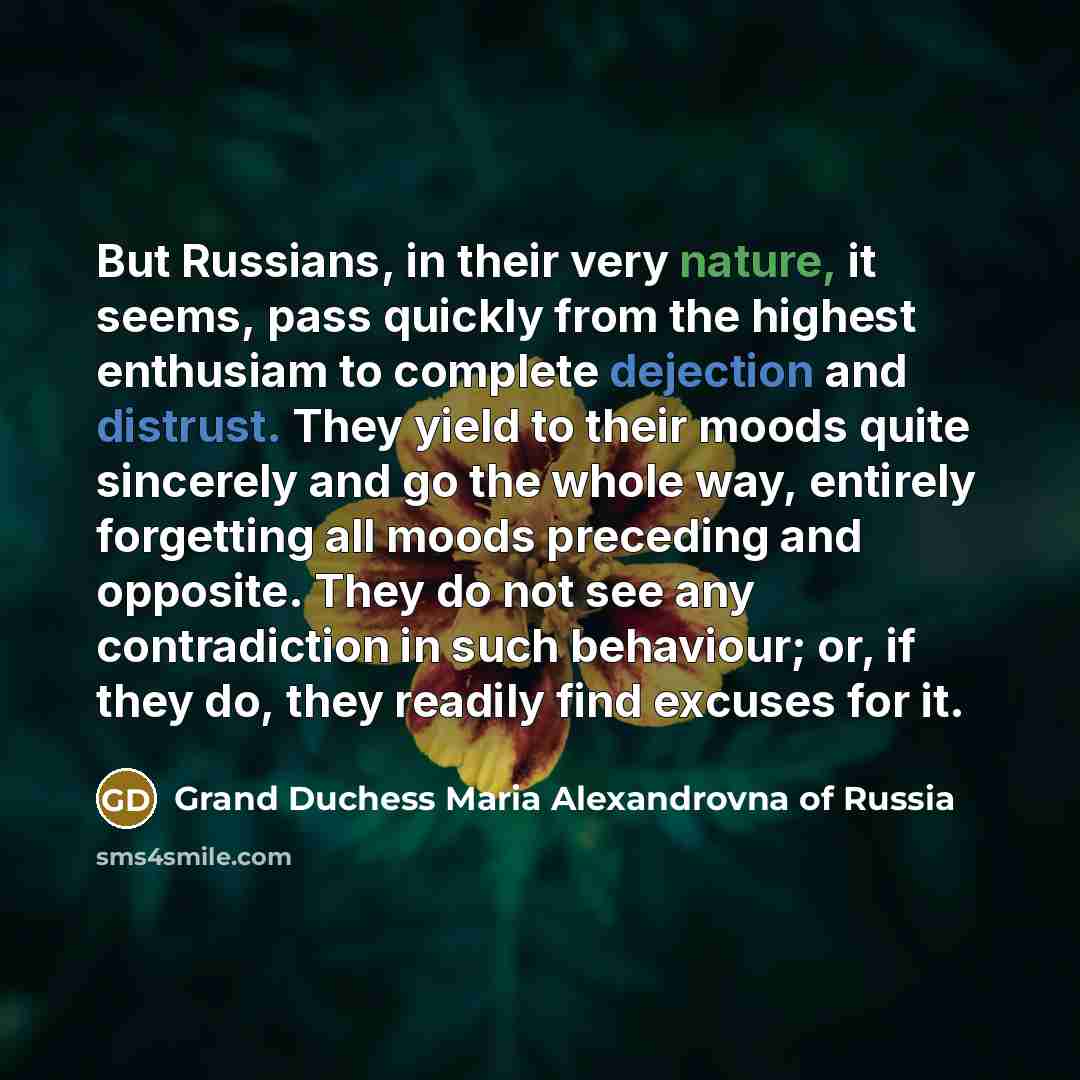 “But Russians, in their very nature, it seems, pass quickly…” quote by Grand Duchess Maria Alexandrovna of Russia