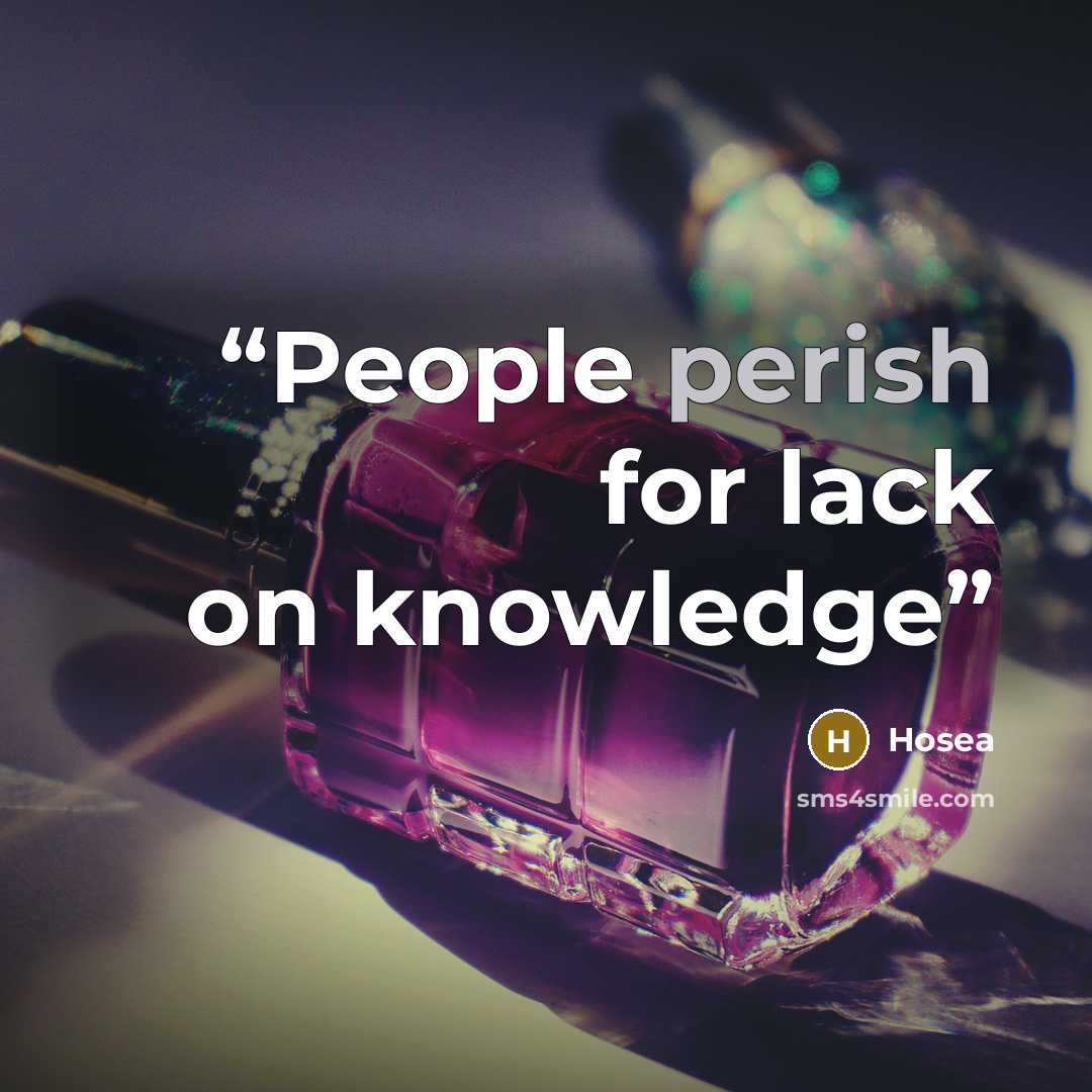 “People perish for lack on knowledge” quote by Hosea