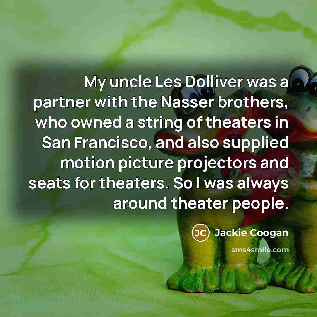 “My uncle Les Dolliver was a partner with the Nasser…” quote by Jackie Coogan