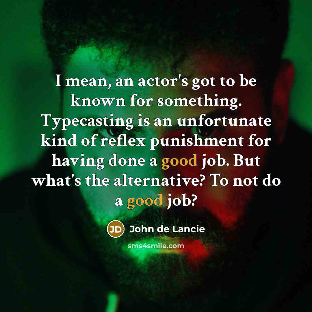 “I mean, an actor's got to be known for something.…” quote by John de Lancie