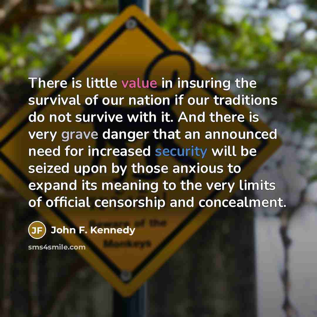“There is little value in insuring the survival of our…” quote by John F. Kennedy