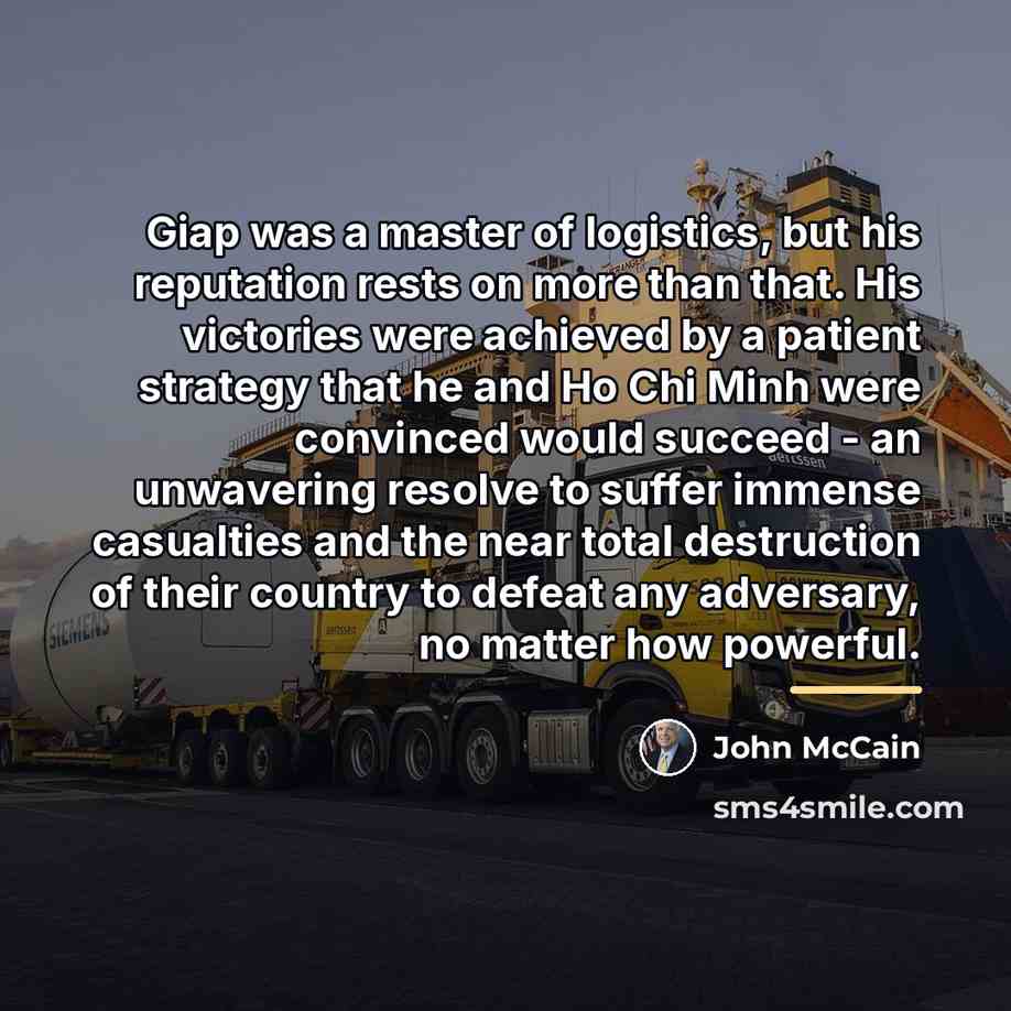“Giap was a master of logistics, but his reputation rests…” quote by John McCain