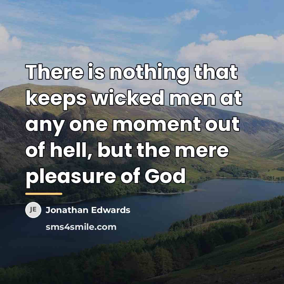 “There is nothing that keeps wicked men at any one…” quote by Jonathan Edwards