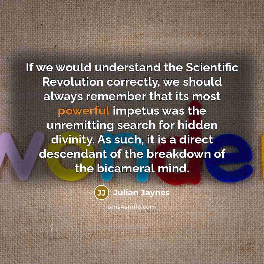 “If we would understand the Scientific Revolution correctly, we should…” quote by Julian Jaynes