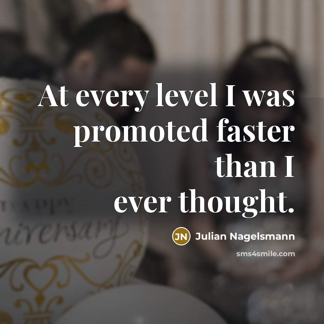 “At every level I was promoted faster than I ever…” quote by Julian Nagelsmann