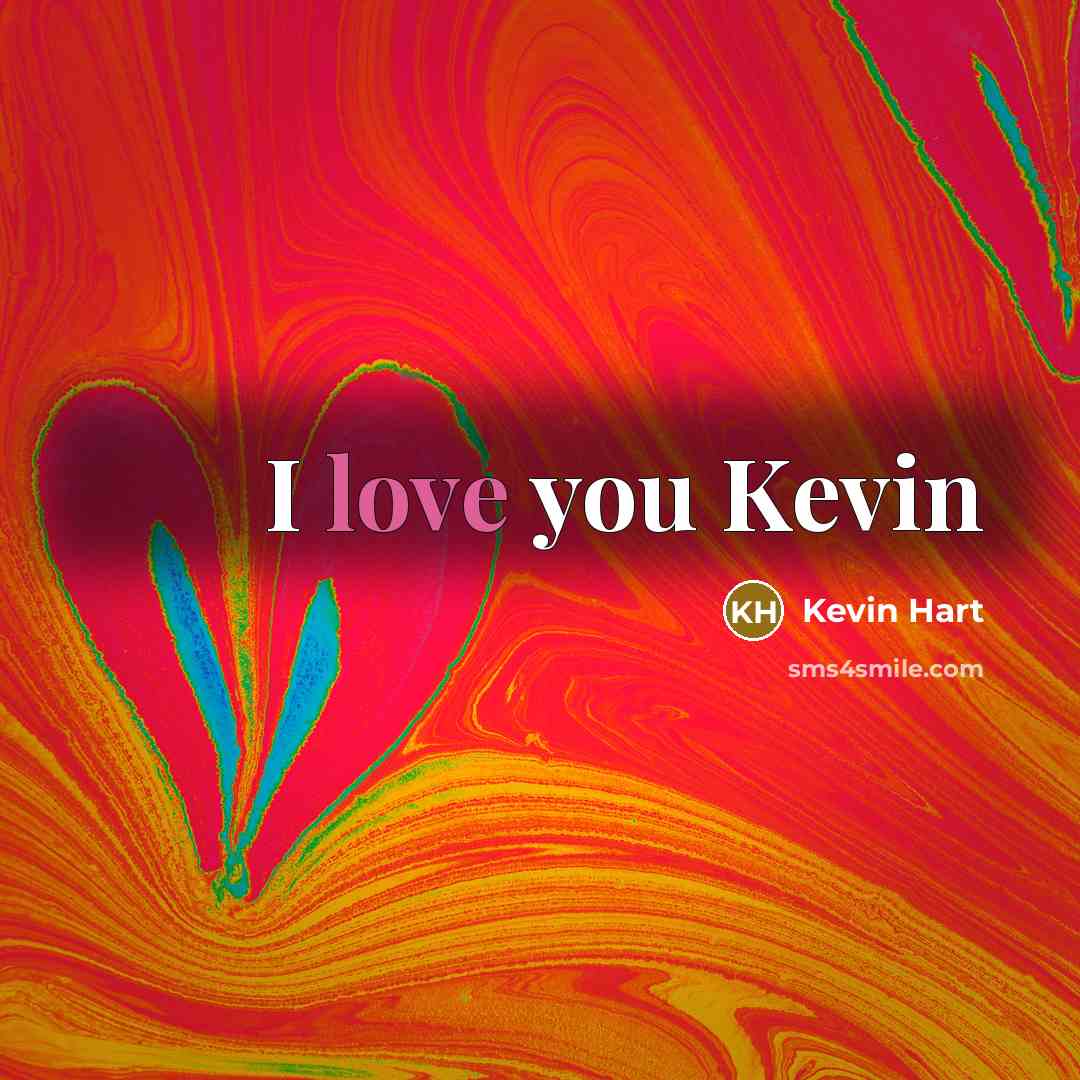 “I love you Kevin…” quote by Kevin Hart