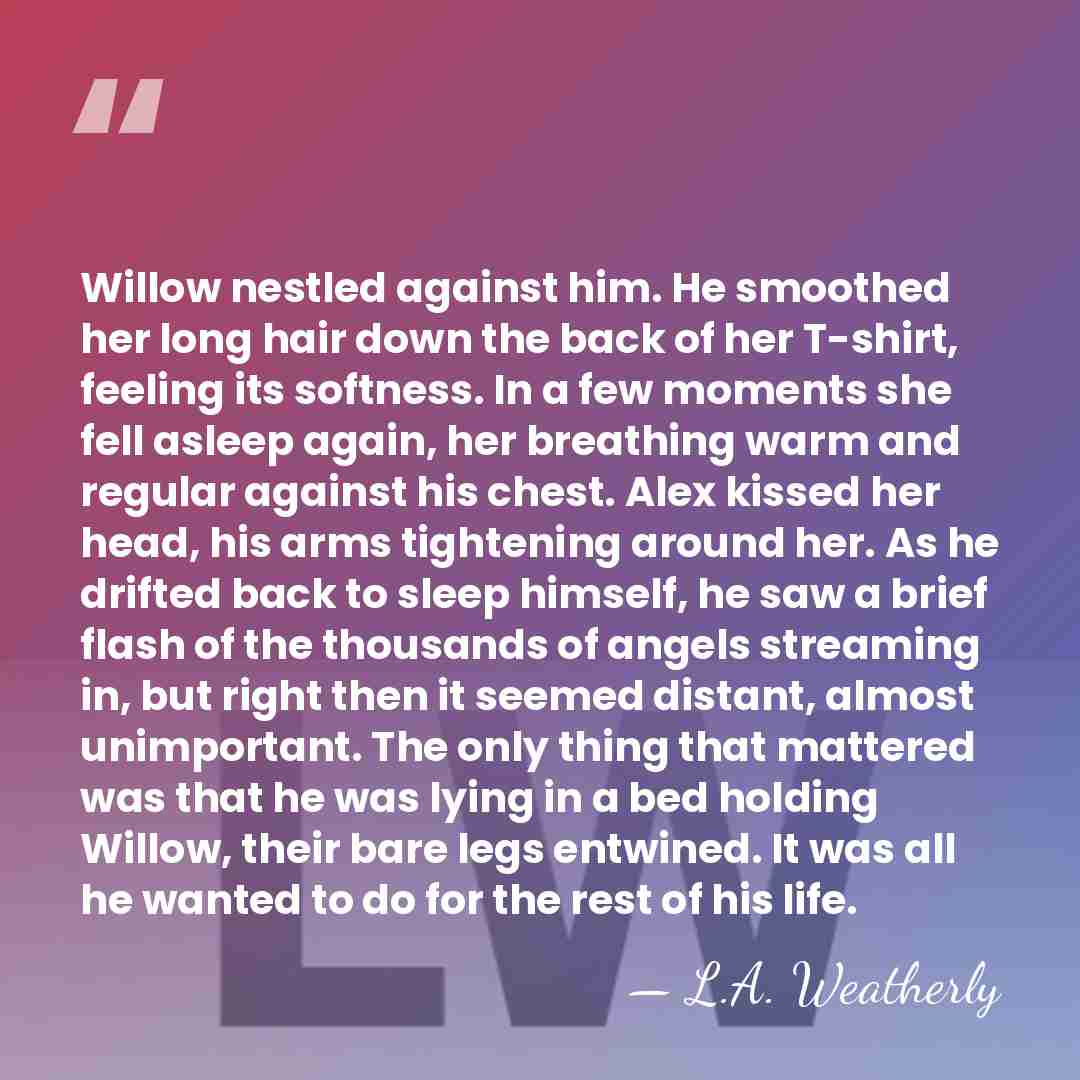Willow nestled against him. He smoothed her long hair down the back&hellip; - L.A. Weatherly