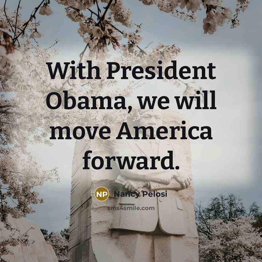 “With President Obama, we will move America forward.…” quote by Nancy Pelosi