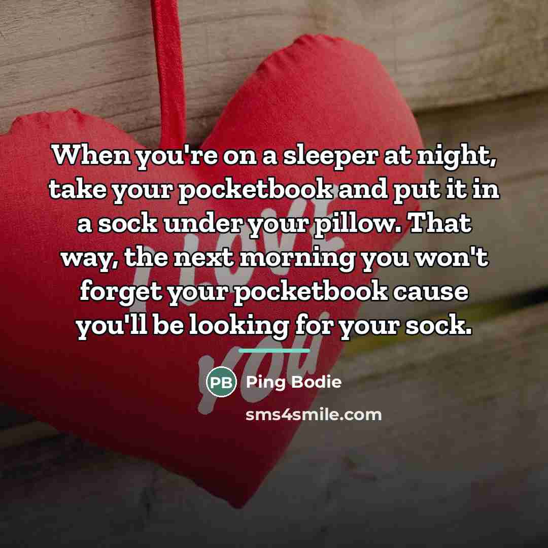 “When you're on a sleeper at night, take your pocketbook…” quote by Ping Bodie