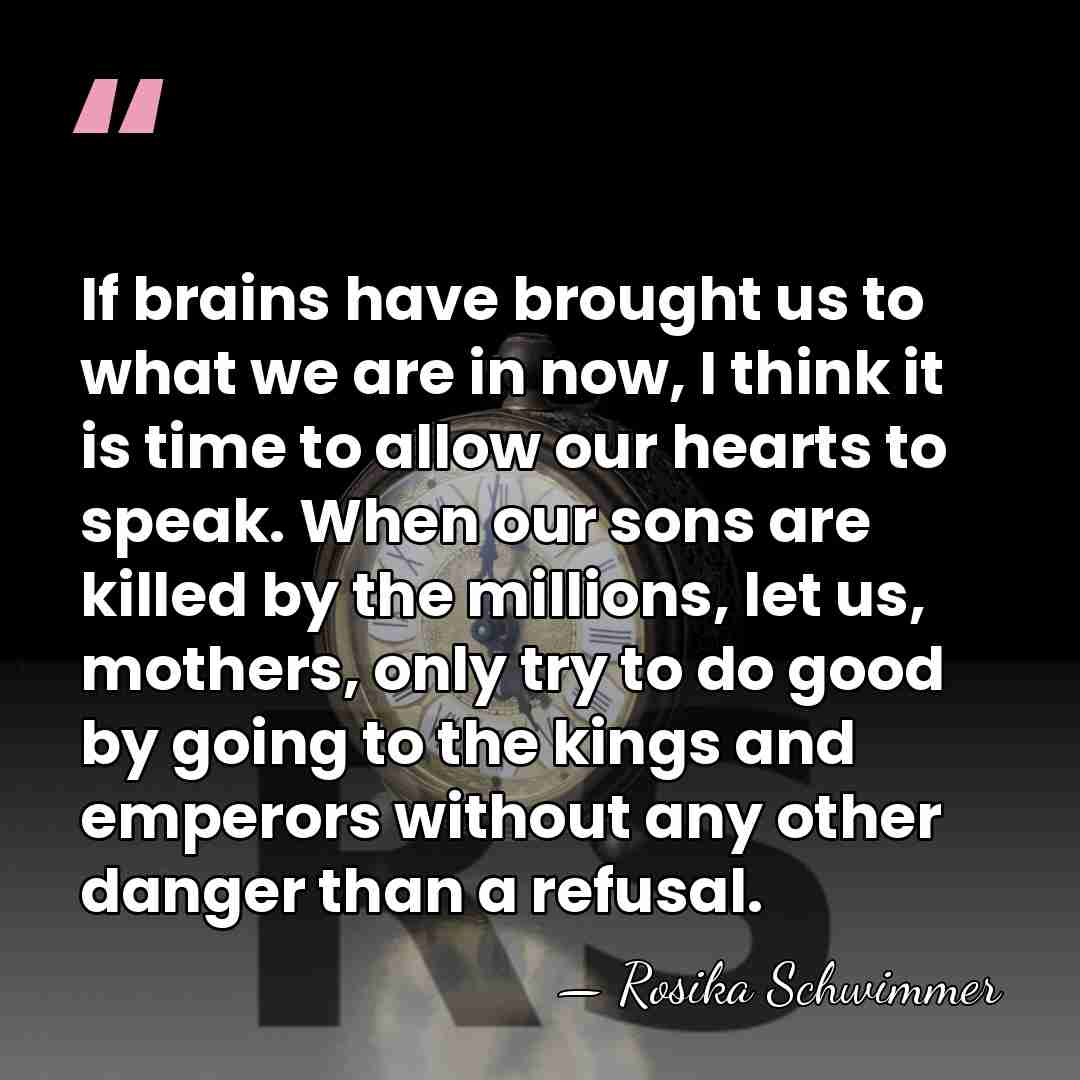 If brains have brought us to what we are in now, I&hellip; - Rosika Schwimmer