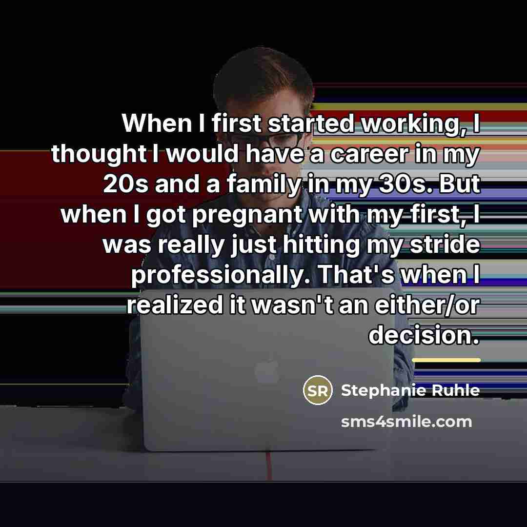 “When I first started working, I thought I would have…” quote by Stephanie Ruhle