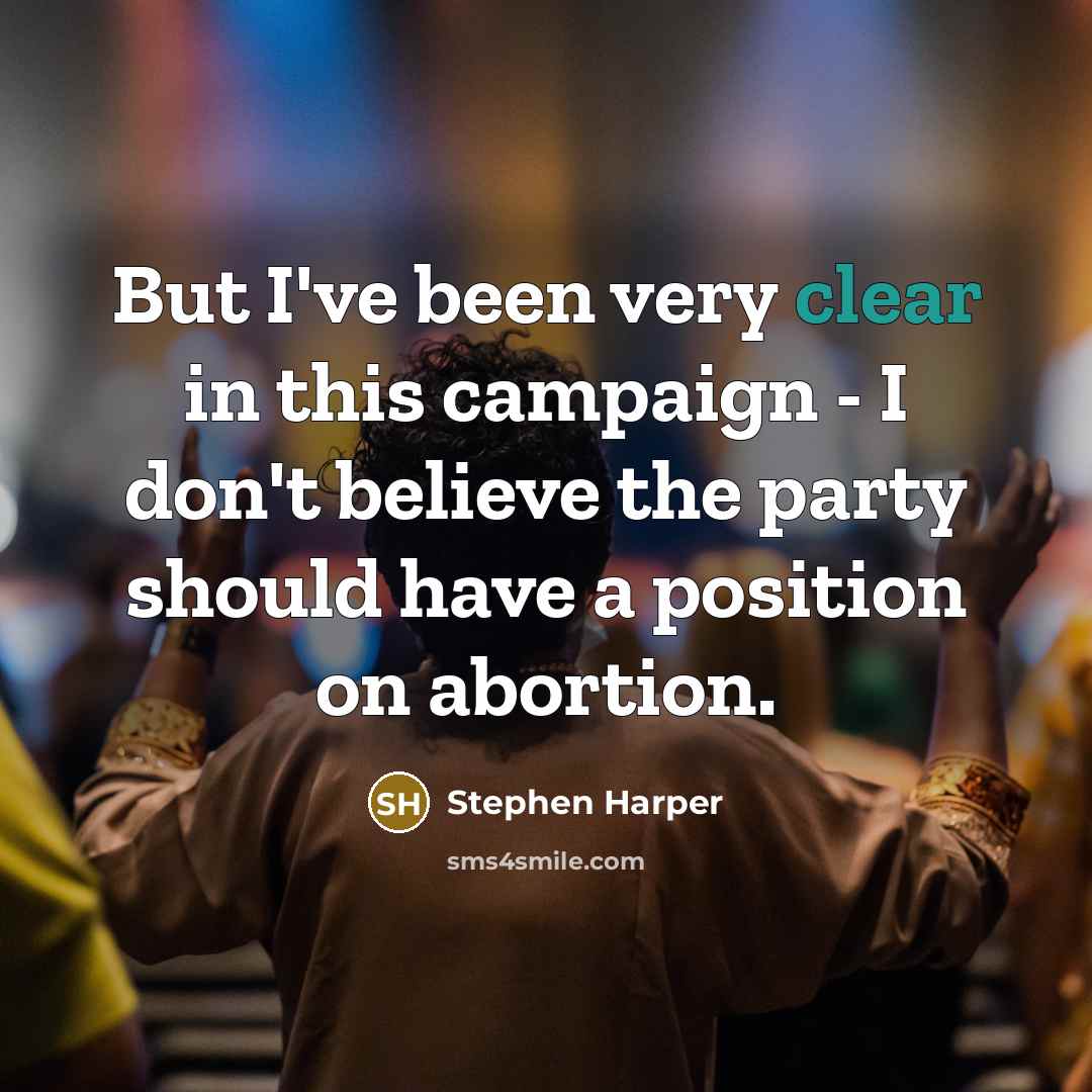 “But I've been very clear in this campaign - I…” quote by Stephen Harper